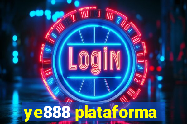 ye888 plataforma